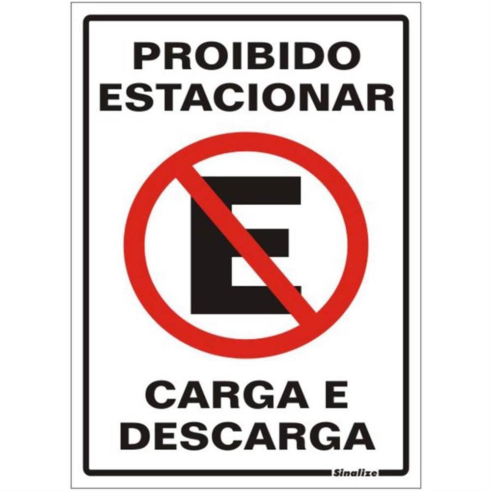 Placa de Poliestireno Auto-Adesiva 20x30cm Proibido Estacionar Carga e Descarga - 250 BB - SINALIZE
