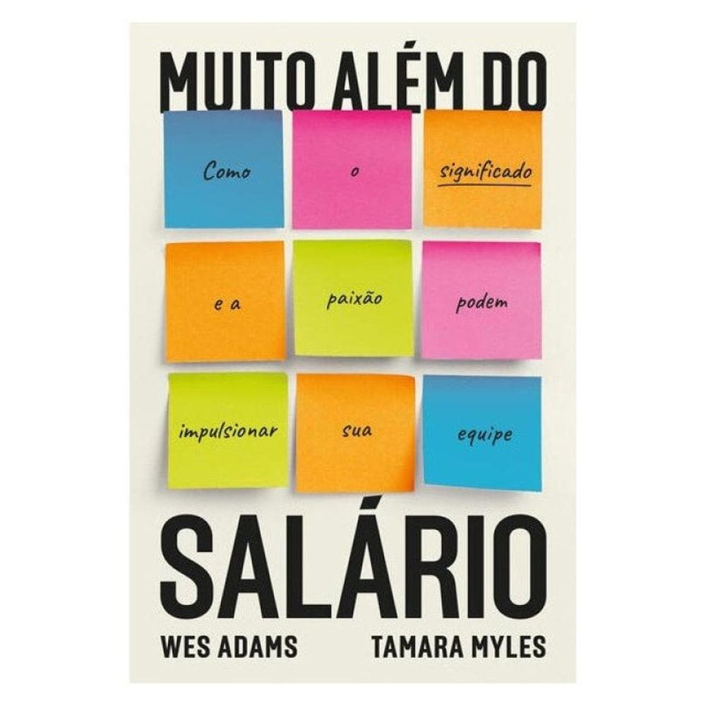 Muito Além Do Salário: Como O Significado E A Paixão Podem Impulsionar Sua Equipe