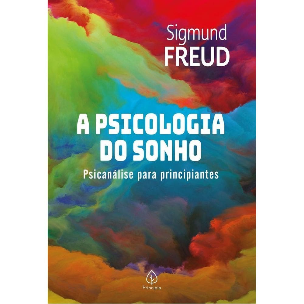 A Psicologia do Sonho - Psicanálise Para Principiantes