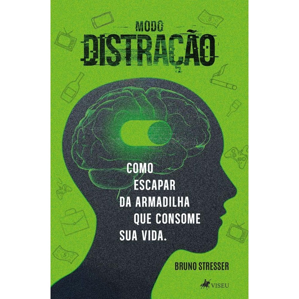 Modo distração: Como escapar da armadilha que consome sua vida