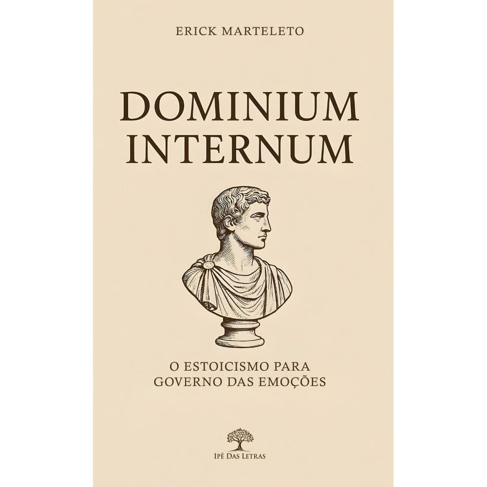 Dominium Internum: O estoicismo para governo das emoções