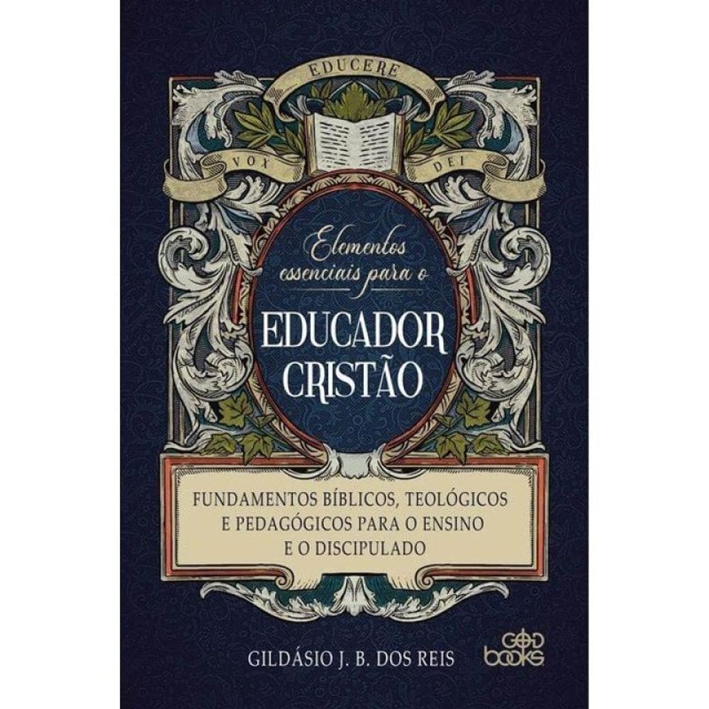 Elementos Essenciais Para O Educador Cristão