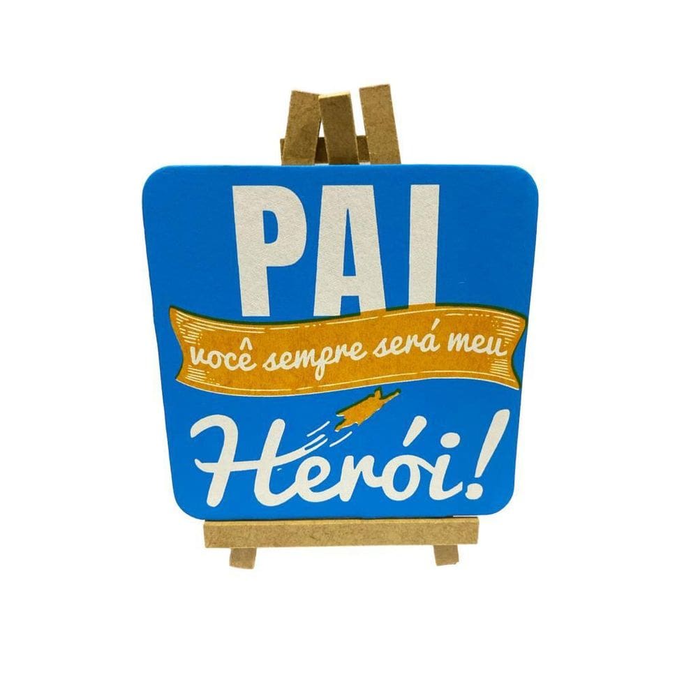 Placa Decorativa Mini Cavalete Pai - Heroi