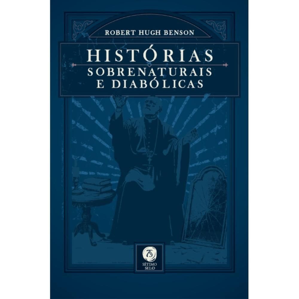 Histórias sobrenaturais e diabólicas (Robert Hugh Benson)