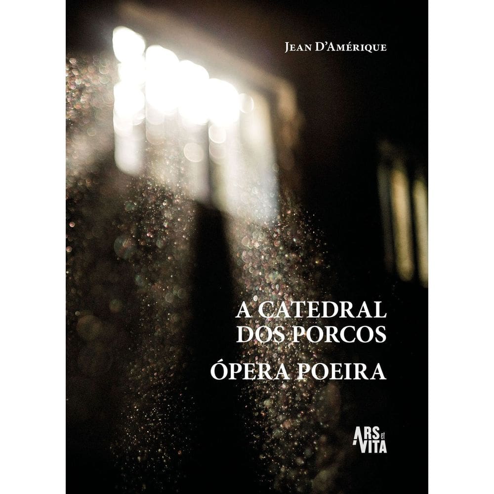 Ópera Poeira & A Catedral Dos Porcos