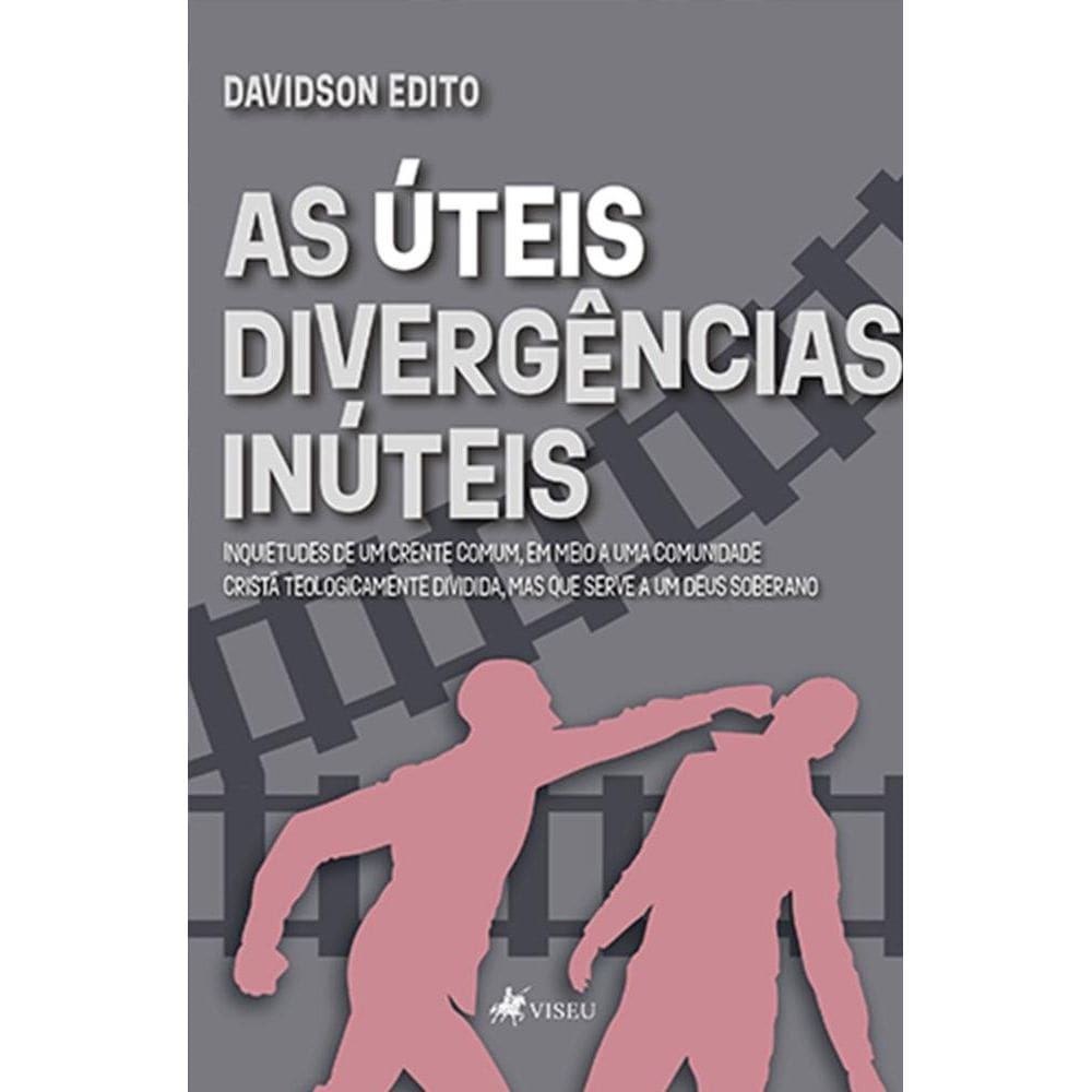 As Úteis Divergências Inúteis: Inquietudes de um crente comum, em meio a uma comunidade cristã teologicamente dividida, mas que serve a um Deus sober