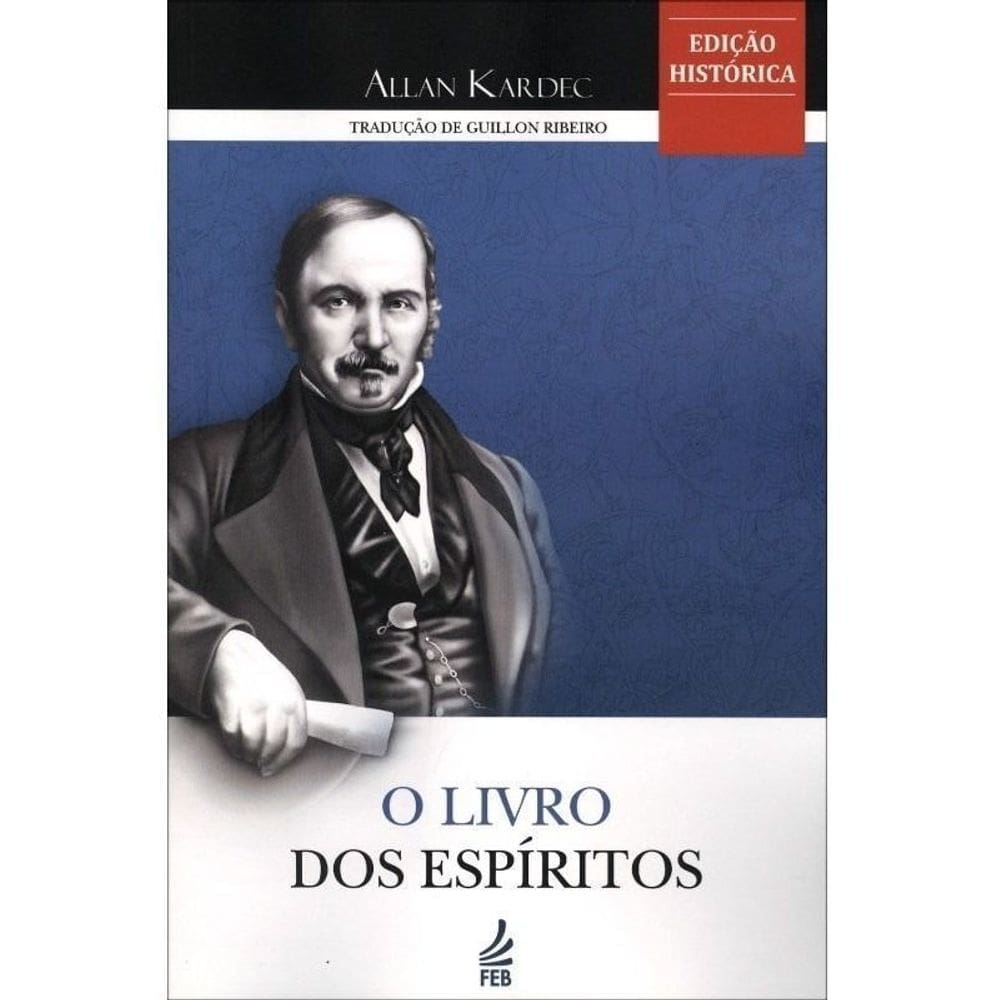 O Livro dos Espíritos - Edição Histórica