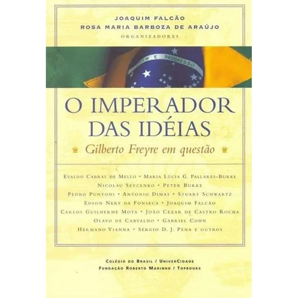 Livro O Imperador Das Idéias - Gilberto Freyre Em Questão