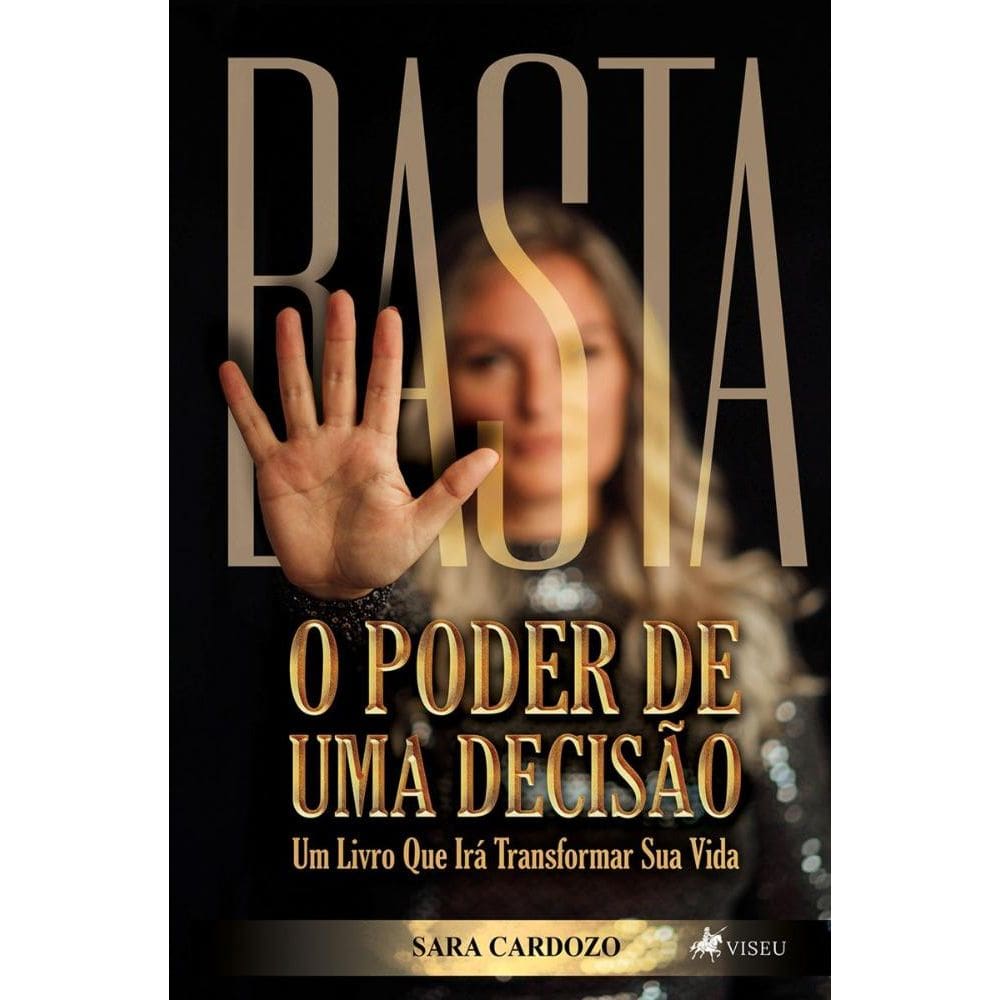 Basta: O poder de uma decisão. Um livro que irá transformar sua vida