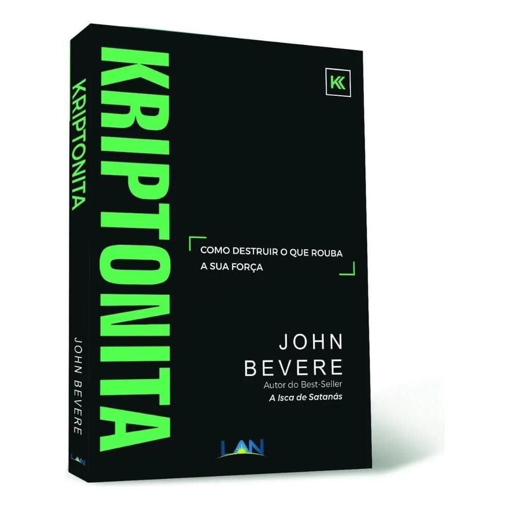 10X Kriptonita: Como Destruir O Que Rouba Sua Força, De John