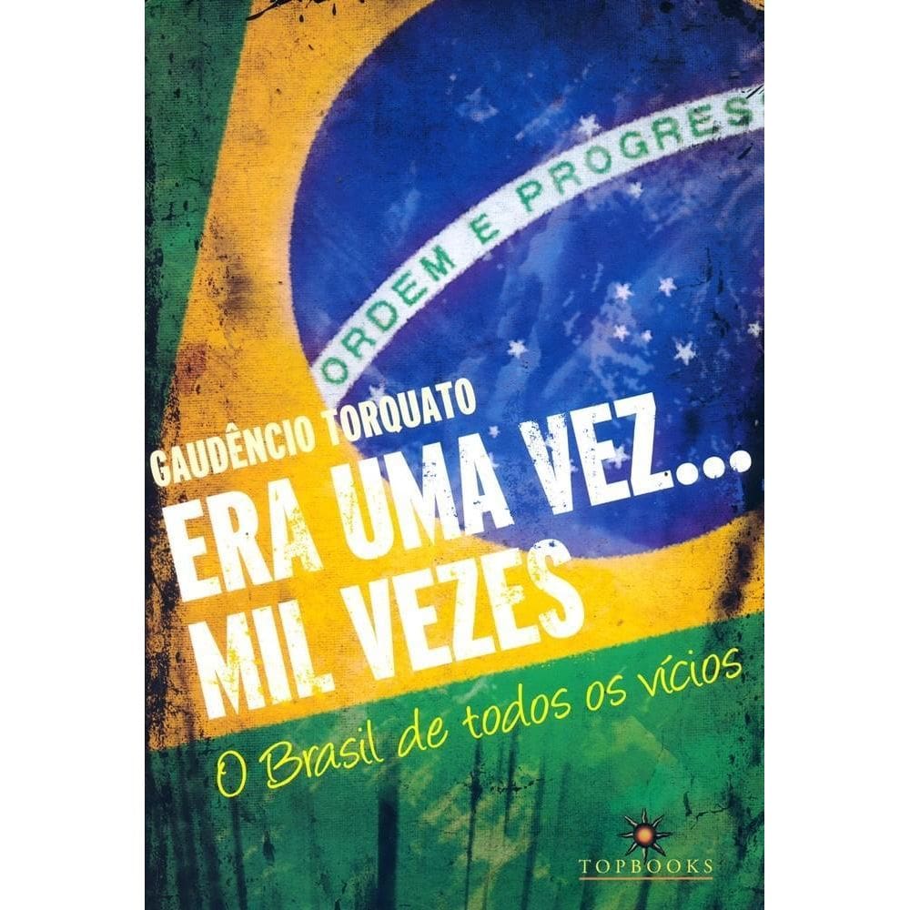 Livro Era Uma Vez... Mil Vezes - O Brasil De Todos Os Vícios