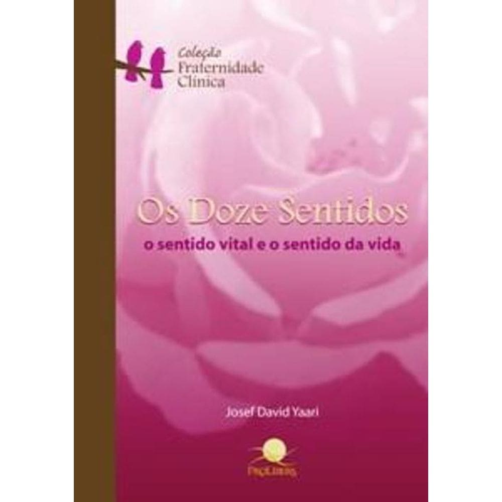 Livro Os Doze Sentidos O Sentido Vital E O Sentido Da Vida