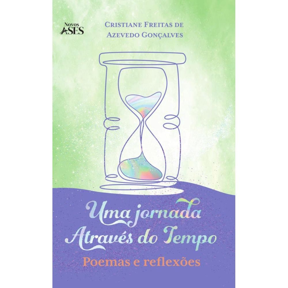 Uma jornada através do tempo: poemas e reflexões