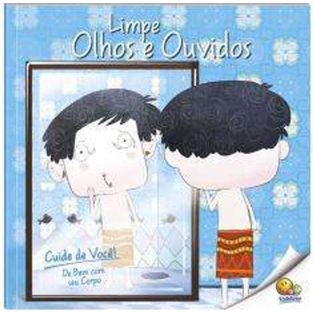 Livro Cuide Você-De Bem Com Seu Corpo-Limpe Olhos E Ouvidos