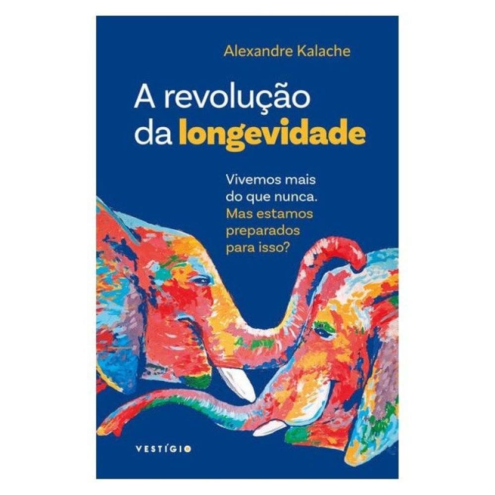 A Revolução Da Longevidade