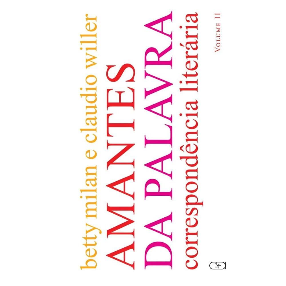 Amantes da Palavra: Correspondência Literária Vol. II,