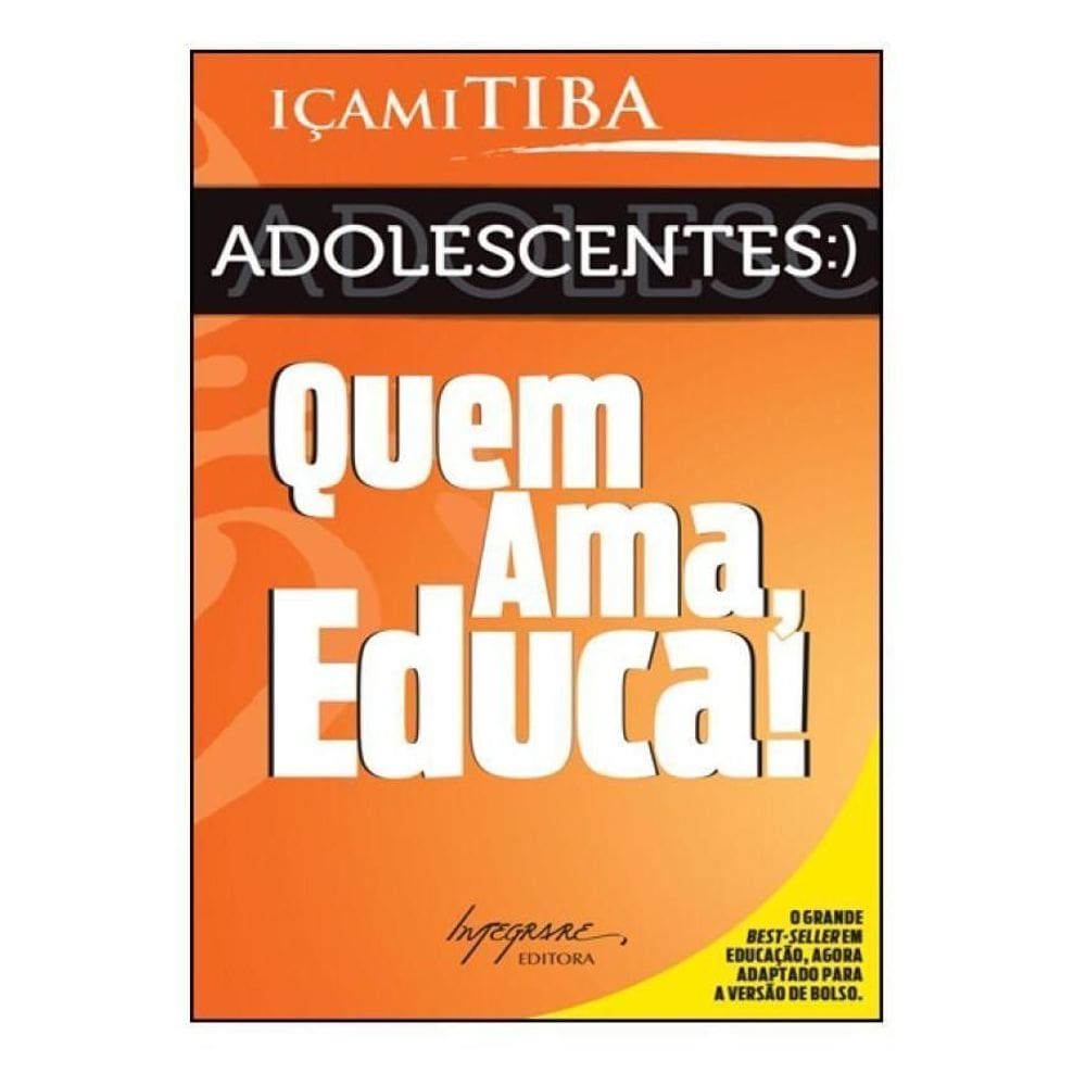 Adolescentes: Quem Ama, Educa! - Bolso