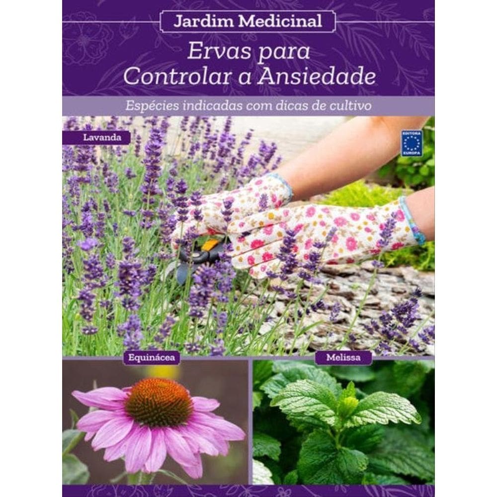 Jardim Medicinal - Volume 2: Ervas Para Controlar A Ansiedade