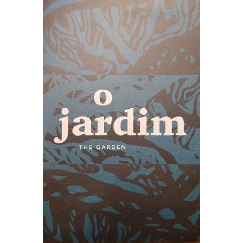 O Jardim  -  The Garden