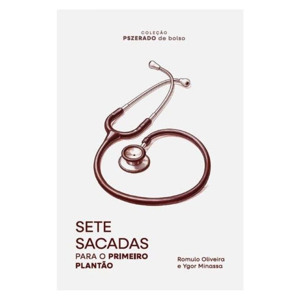 Sete Sacadas Para O Primeiro Plantão