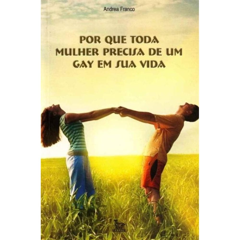 Por Que Toda Mulher Precisa de um Gay em Sua Vida