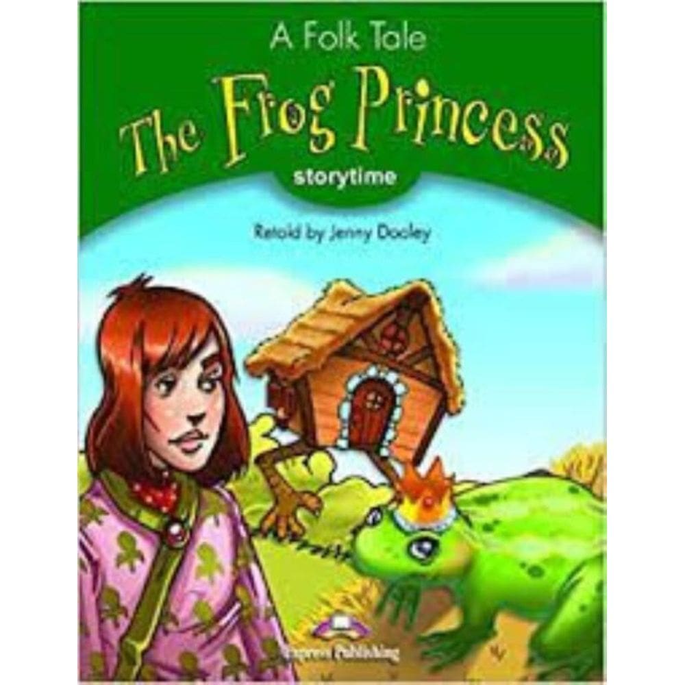 The Frog Princess (Storytime - Stage 3) Pupil`S Book With Cross-Platform App.