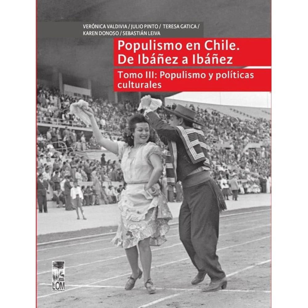 Populismo en Chile. De Ibáñez a Ibáñez - Tomo III - Espanhol