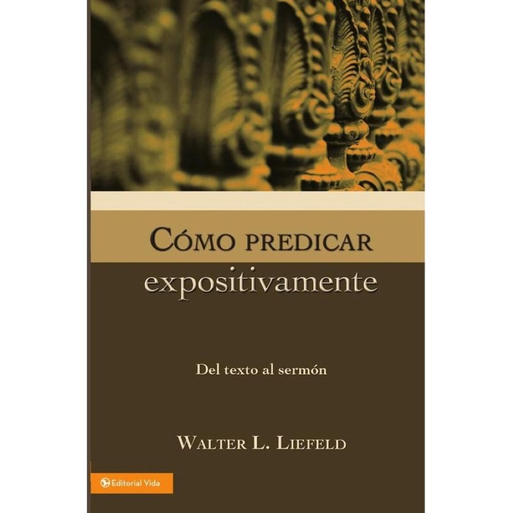 Cómo predicar expositivamente - Espanhol