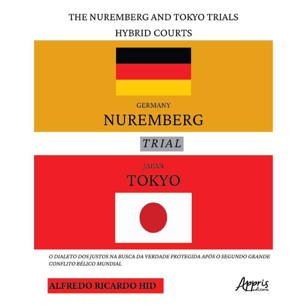 The Nuremberg and Tokyo Trials - Hybrid Courts