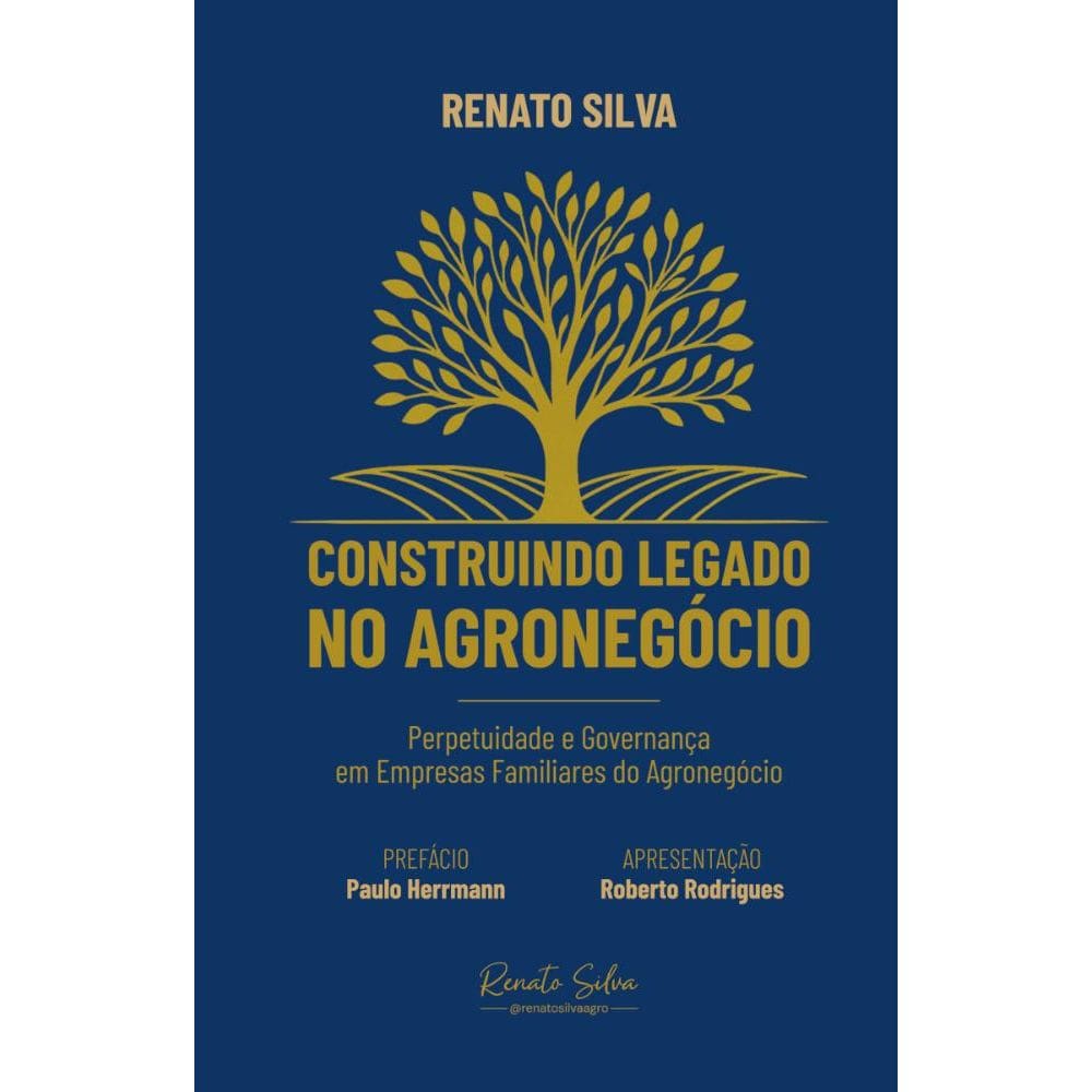 Construindo legado no agronegócio: Perpetuidade e governança em empresas familiares do agronegócio