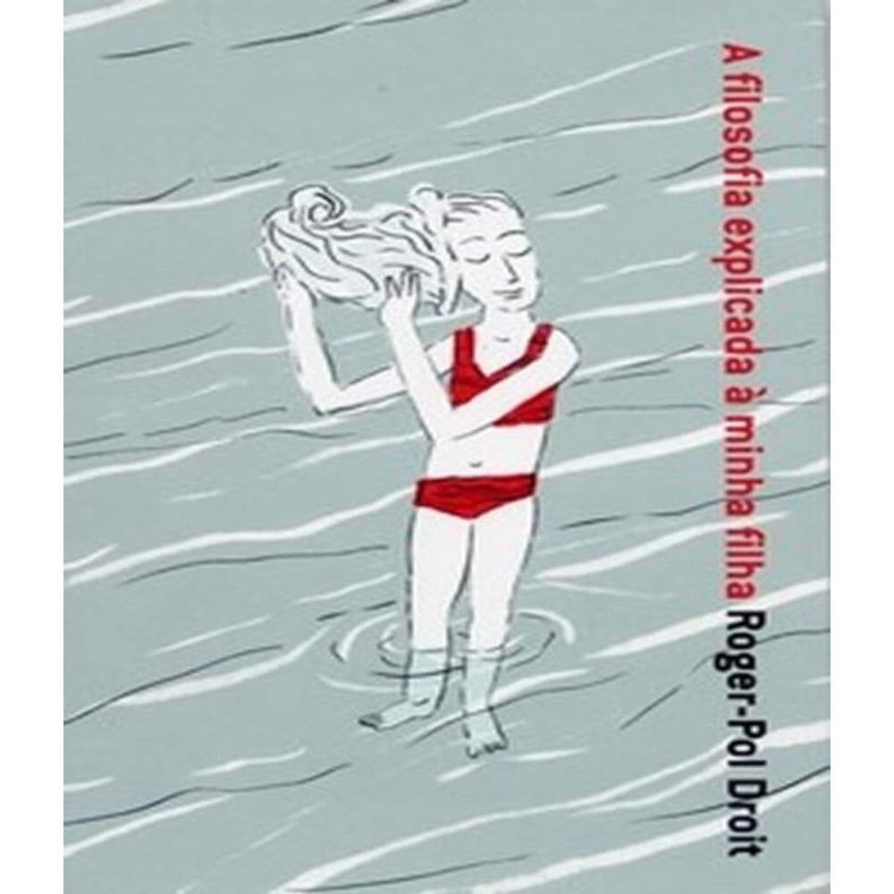 Filosofia Explicada A Minha Filha