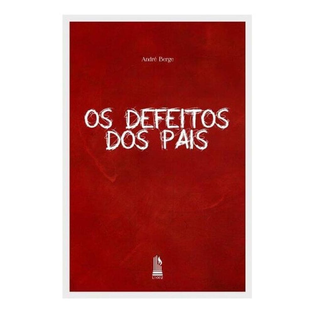 Os Defeitos Dos Pais