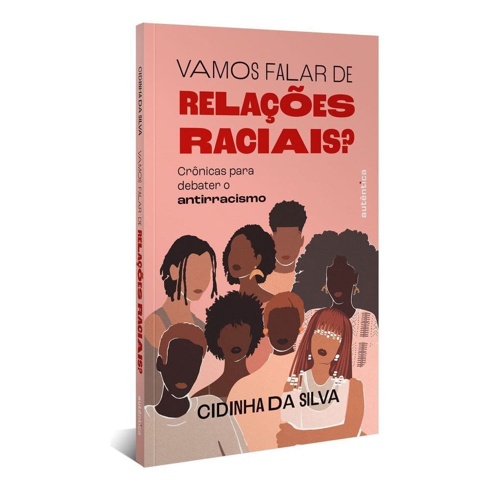 Vamos Falar de Relações Raciais? - Crônicas Para Debater o Antirracismo