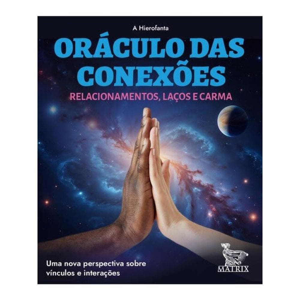 Oráculo Das Conexões - Relacionamentos, Laços E Carma