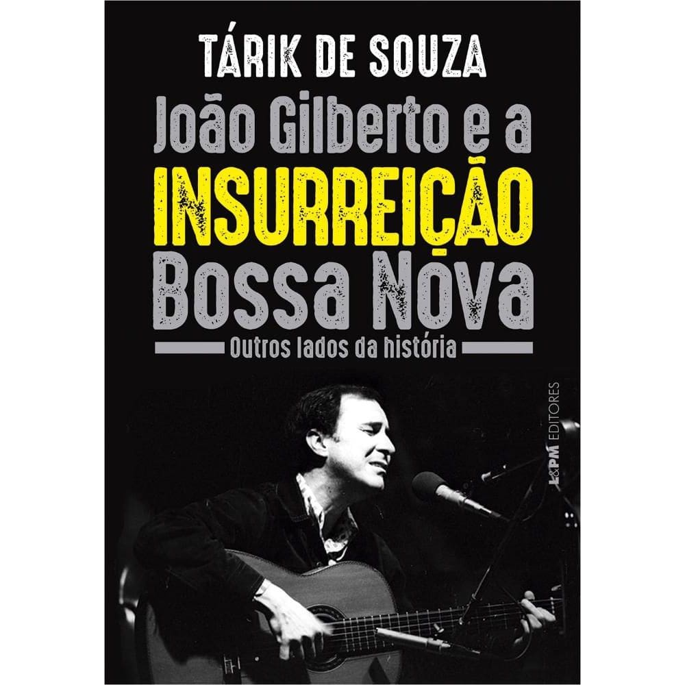 João Gilberto e a insurreição Bossa Nova