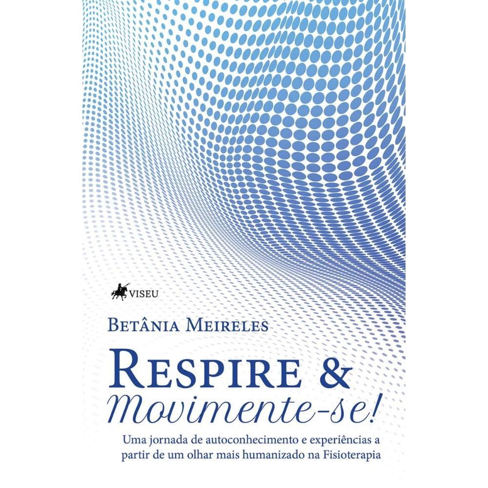 Respire & Movimente-se! Uma jornada de autoconhecimento e experiências a partir de um olhar mais humanizado na Fisioterapia