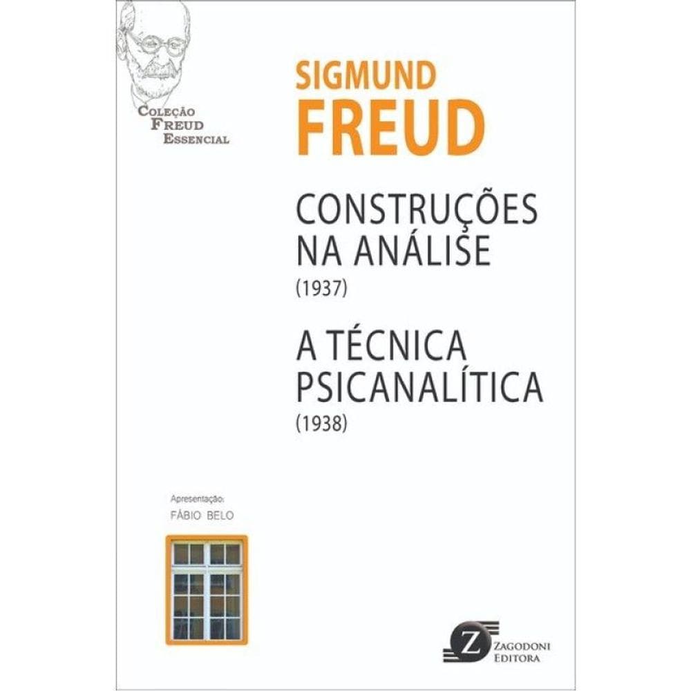 Construções Na Análise (1937) E A Técnica Psicanalítica (1938)