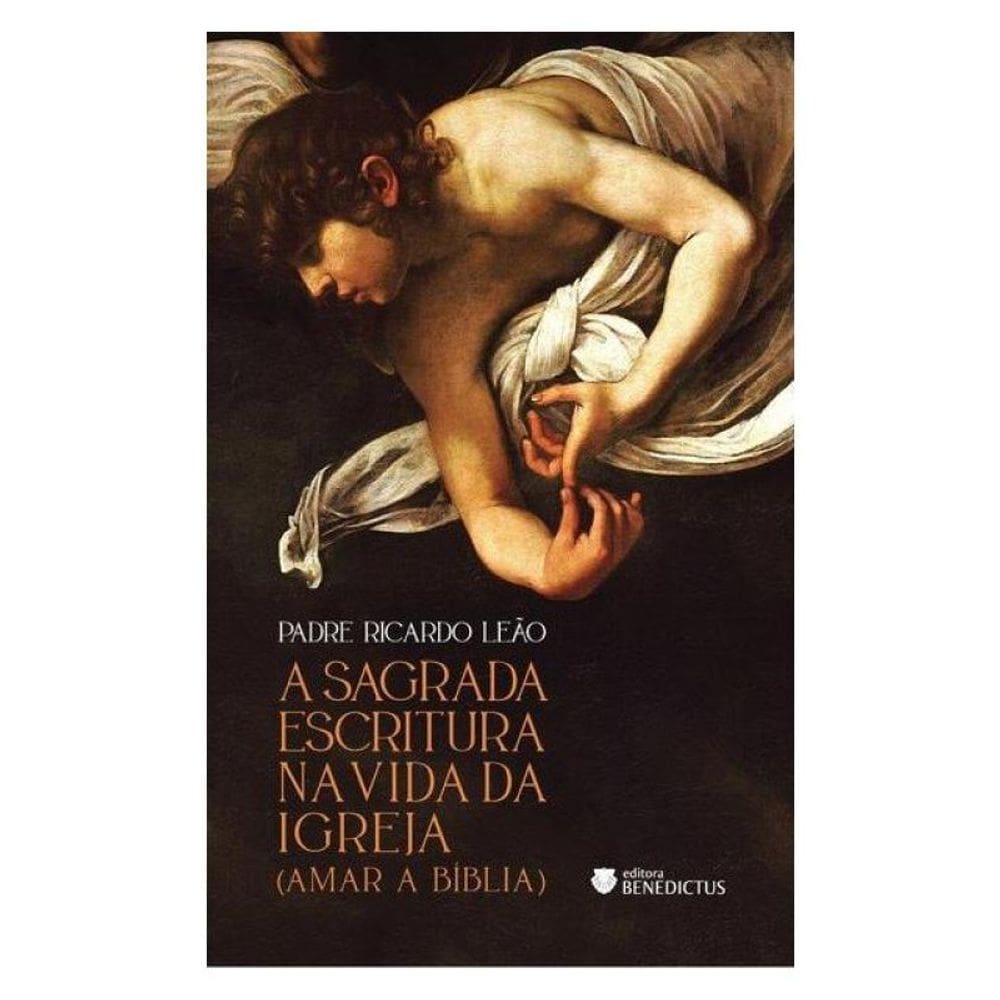 Sagrada Escritura Na Vida Da Igreja: Amar A Bíblia