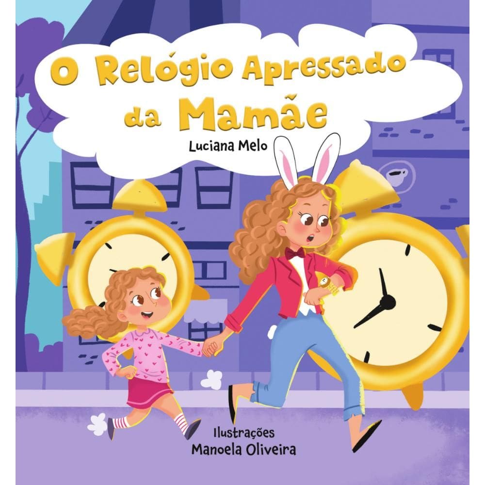 O Relógio Apressado da Mamãe