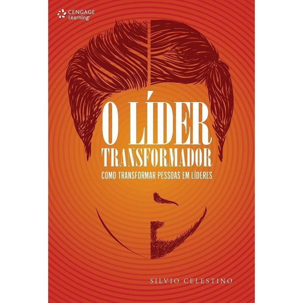 o Líder Transformador - Como Transformar Pessoas Em Líderes
