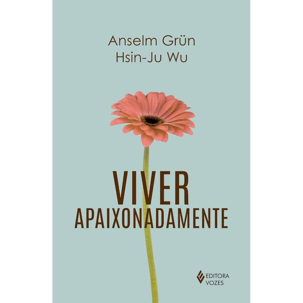 Viver apaixonadamente