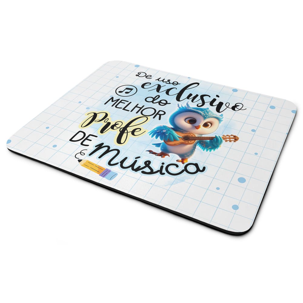 Mouse Pad - Exclusivo do melhor professor de Música