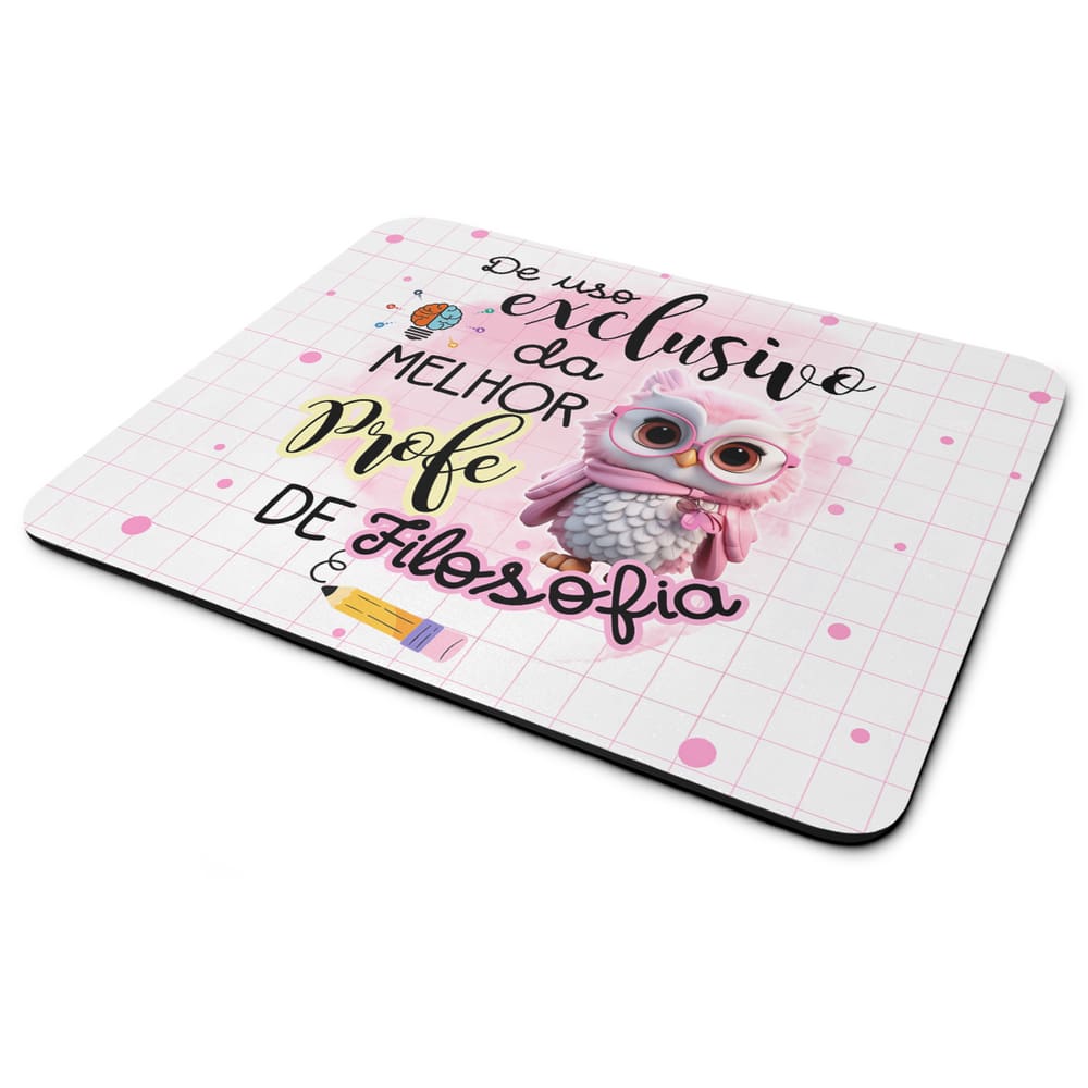 Mouse Pad - Exclusivo da melhor professora de Filosofia