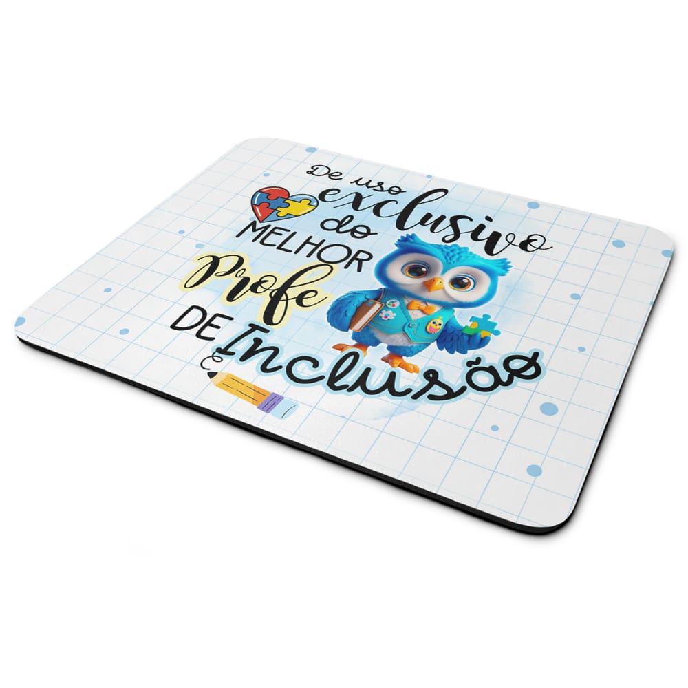 Mouse Pad - Exclusivo do melhor professor de Inclusão