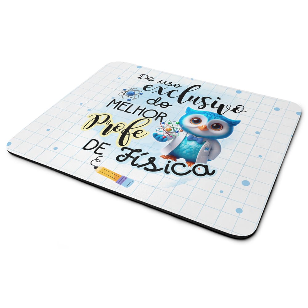 Mouse Pad - Exclusivo do melhor professor de Física