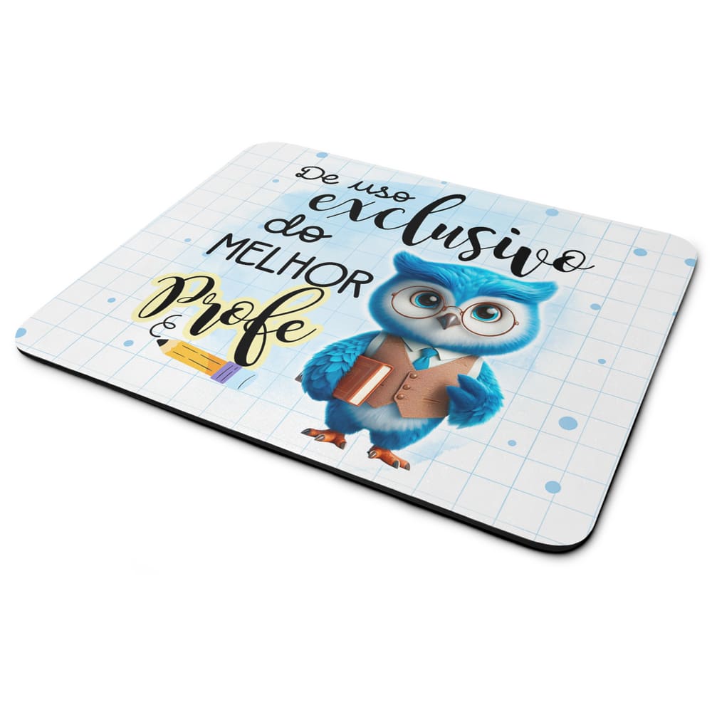 Mouse Pad - Exclusivo do melhor professor coruja