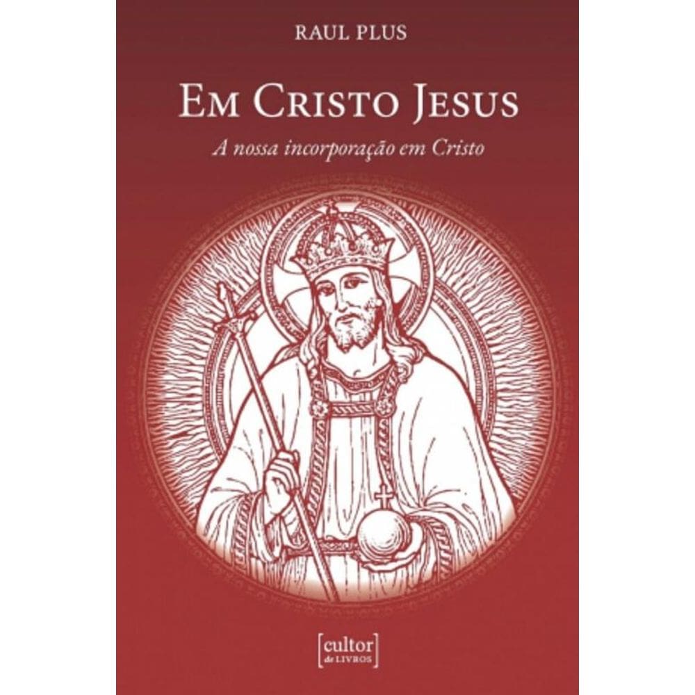 Em Cristo jesus - a nossa incorporação em Cristo