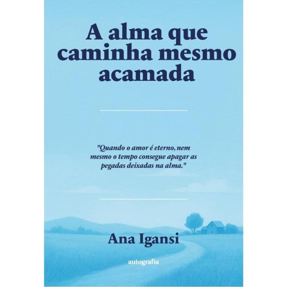 A Alma Que Caminha Mesmo Acamada