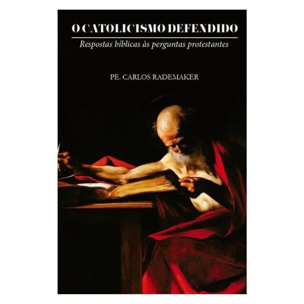 O Catolicismo Defendido