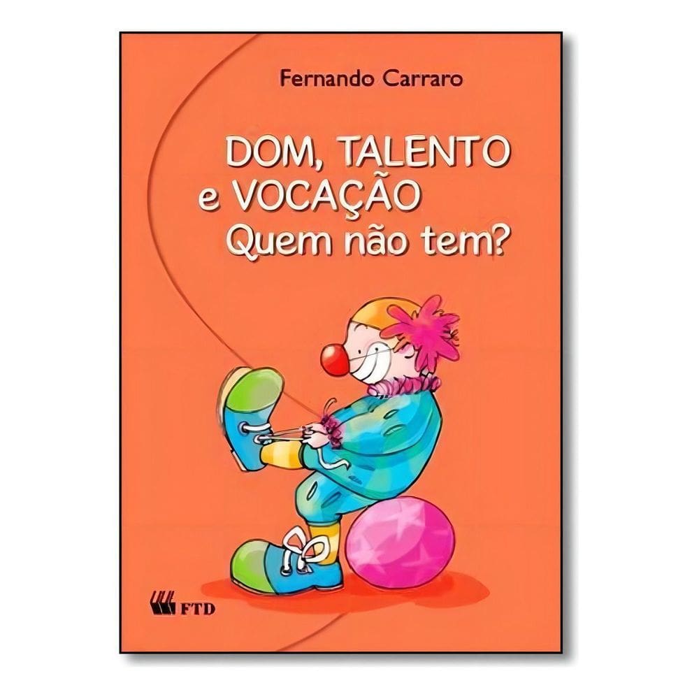 Dom, Talento, Vocação. Quem Não Tem?